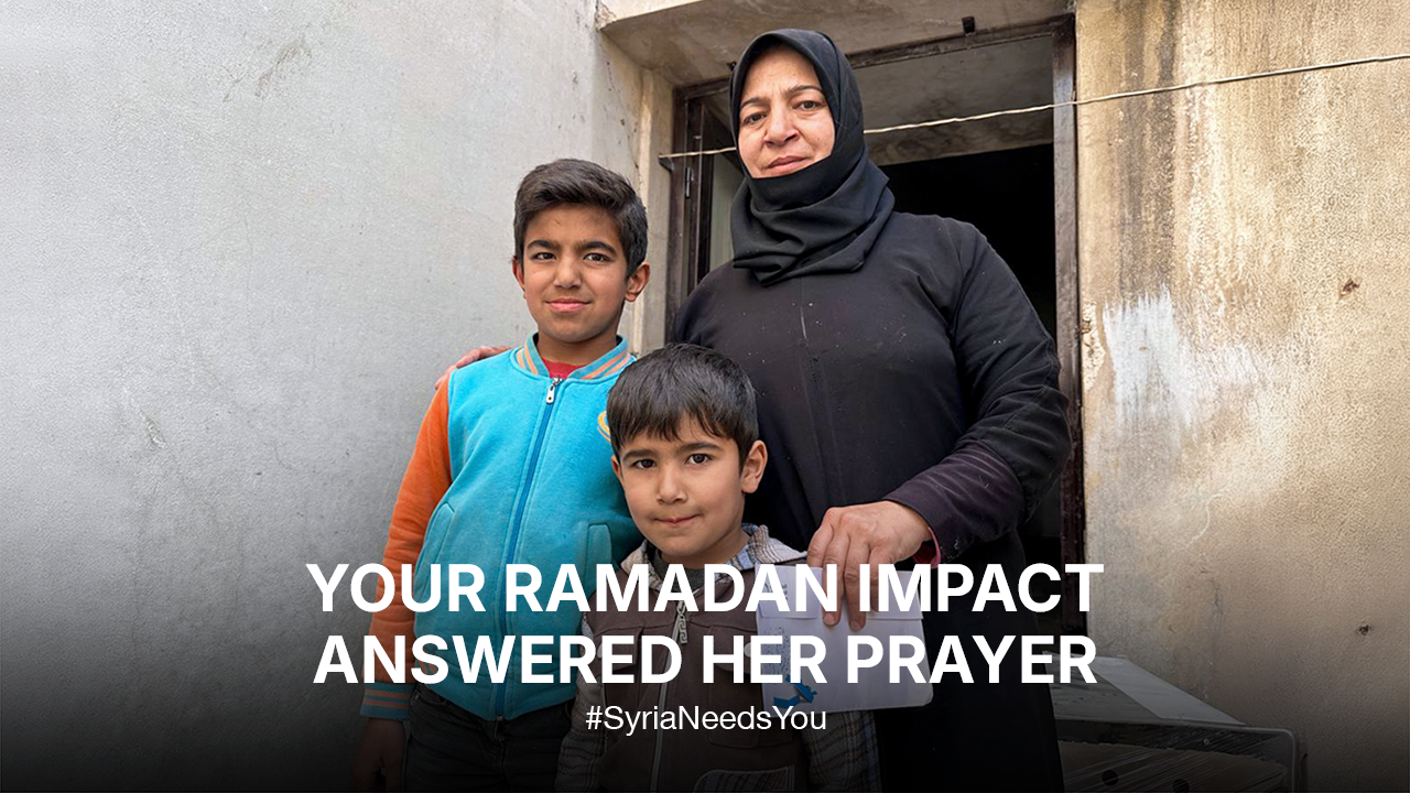 Your Ramadan impact answered her prayer